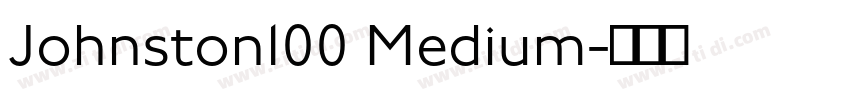 Johnston100 Medium字体转换 Johnston100 Medium字体转换